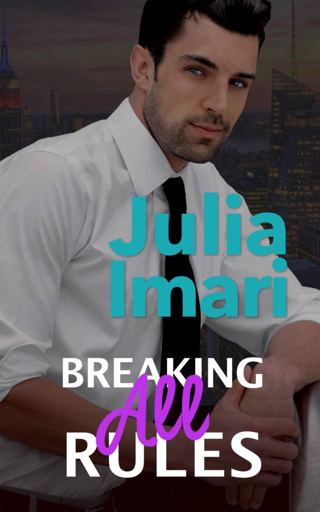 Breaking All Rules: A Pretend Wife Romance by Julia Imari